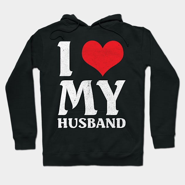 i love my husband fathers day gift ideas 2020 Hoodie by carpenterfry